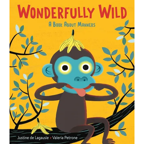 Wonderfully Wild: A Book about Manners