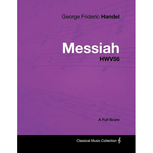 George Frideric Handel - Messiah - Hwv56 - A Full Score