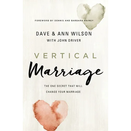 Vertical Marriage: The One Secret That Will Change Your Marriage