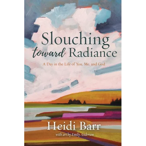 Slouching Toward Radiance