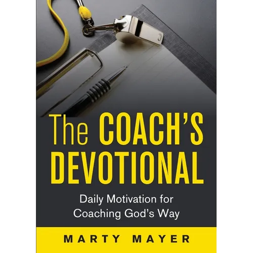 The Coach's Devotional: Daily Motivation for Coaching God's Way