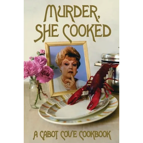 Murder, She Cooked: A Cabot Cove Cookbook