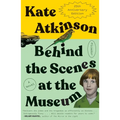 Behind the Scenes at the Museum: A Novel (Twenty-Fifth Anniversary Edition)