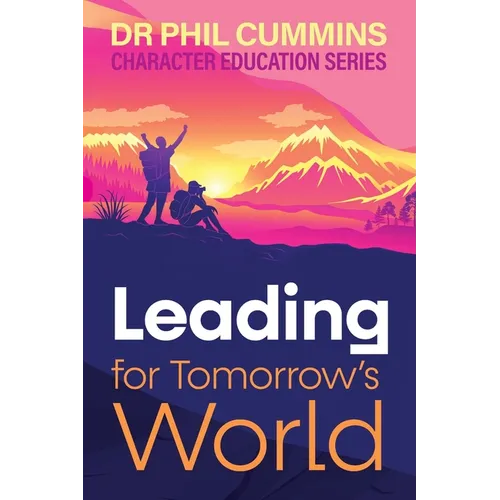 Leading for Tomorrow's World: Character Education Series: Book 3