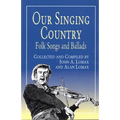 Our Singing Country: Folk Songs and Ballads
