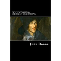 Devotions upon Emergent Occasions: Together with Death's Duel