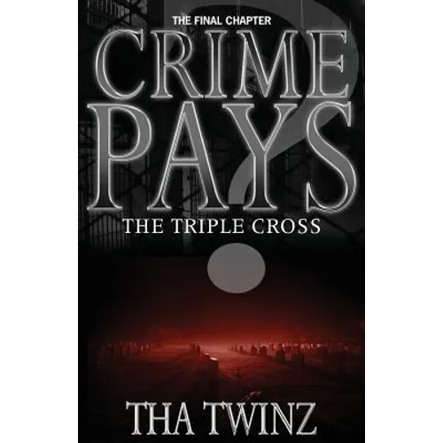 Crime Pays? III: The Triple Cross
