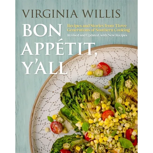 Bon Appétit, Y'All: Recipes and Stories from Three Generations of Southern Cooking, Revised and Updated, with New Recipes