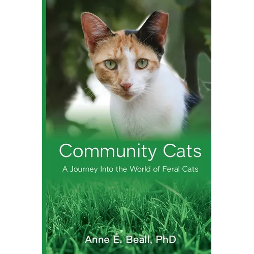 Community Cats: A Journey Into the World of Feral Cats