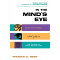 In the Mind's Eye: Creative Visual Thinkers, Gifted Dyslexics, and the Rise of Visual Technologies