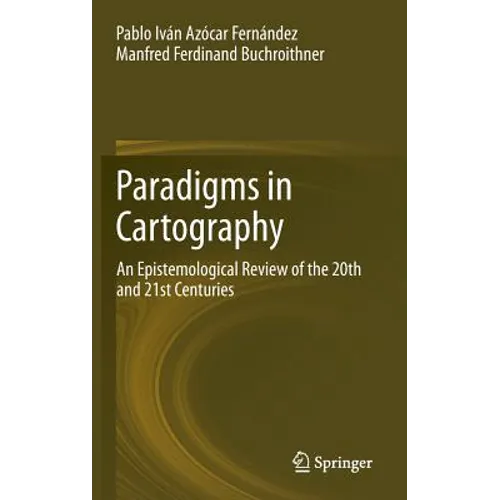 Paradigms in Cartography: An Epistemological Review of the 20th and 21st Centuries
