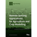 Remote Sensing Applications for Agriculture and Crop Modelling