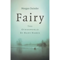 Fairy: The Otherworld by Many Names