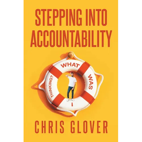 Stepping Into Accountability: What Was I Thinking?
