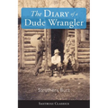 The Diary of a Dude Wrangler