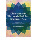 Christianity in Theravada Buddhist Southeast Asia: The Search for Reconciliation and Peace