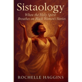 Sistaology: When the Holy Spirit Breathes on Black Women's Stories