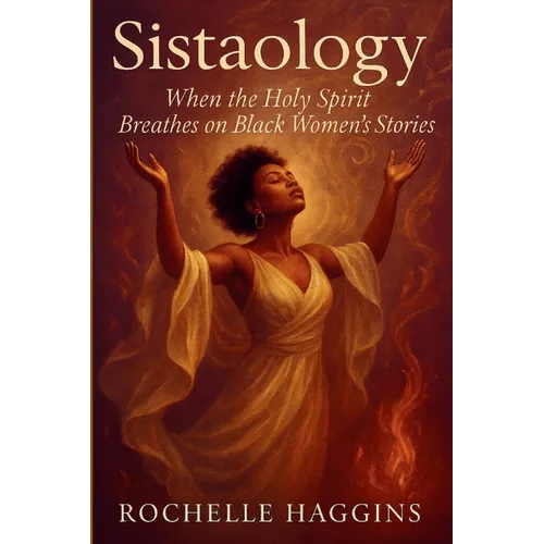 Sistaology: When the Holy Spirit Breathes on Black Women's Stories