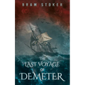 The Last Voyage of Demeter; The Terrifying Chapter from Bram Stoker's Dracula