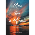 More than a Miracle: A True Story of Survival and Inspiration