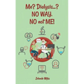 Me? Dialysis...? NO WAY. NO not ME!