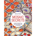 Mosaic Secrets: Project-Based Tips and Techniques for All Abilities