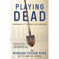 Playing Dead: A Memoir of Terror and Survival