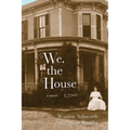 We, the House