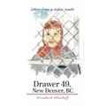 Drawer 49, New Denver, BC: letters from a stolen youth