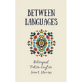 Between Languages: Bilingual Polish-English Short Stories