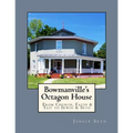 Bowmanville's Octagon House: From Church, Faith & Tait to Irwin & Seto