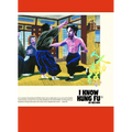 I Know Kung Fu: An Illustrated Tribute to Kung Fu Movies, Moves and Masters