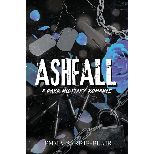 Ashfall: A Dark Military Romance: A Dark Military Romance