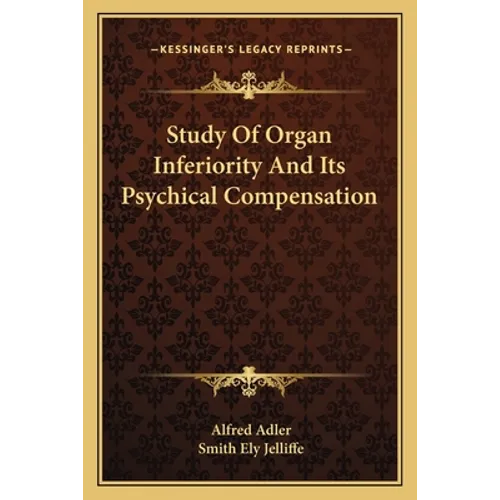 Study Of Organ Inferiority And Its Psychical Compensation