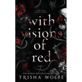 With Visions of Red: A Dark Romance (Broken Bonds 1 - 3)
