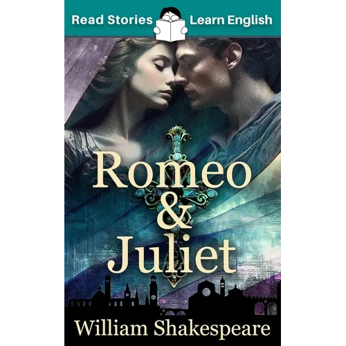 Romeo and Juliet: CEFR level A1+ (ELT Graded Reader)