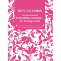 REFLECTIONS - Inspirational COLORING JOURNAL for Teenage Girls - with Original Motivational Quotes: With motivational quotes