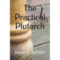 The Practical Plutarch