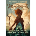 On the Edge of the Dark Sea of Darkness: The Wingfeather Saga Book 1