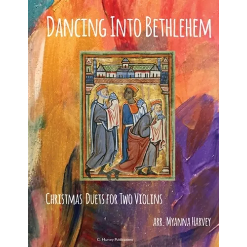 Dancing Into Bethlehem, Christmas Duets for Two Violins