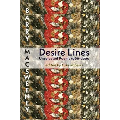 Desire Lines: Unselected Poems 1966-2000