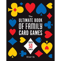 The Ultimate Book of Family Card Games: Over 50 Games!