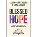 Blessed Hope: 90 Daily Devotions for Mental Health and Faith