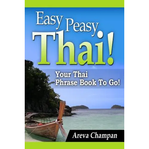 Easy Peasy Thai! Your Thai Phrase Book To Go!