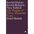 Jewish History, Jewish Religion: The Weight of Three Thousand Years