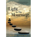 Light in the Mourning: Memoirs of an Undertaker's Daughter
