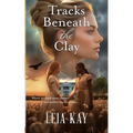 Tracks Beneath the Clay: Tracks Beneath the Clay: A Southern Gothic Tale of Secrets and Silence