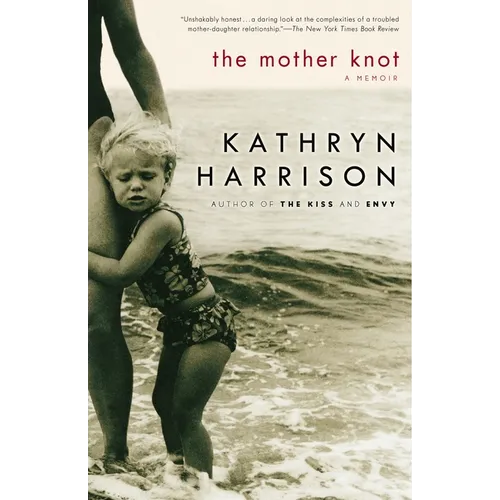 The Mother Knot: A Memoir