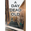 A Day Dead Old