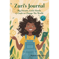 Zuri's Journal: Big Dreams.Little Hands.17 Goals To Change The World